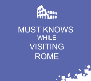 must know in rome